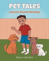 Pet Tales: Luciano's Surprise Birthday! B0CVCCC1F1 Book Cover