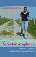Krückenhüpferin: Leben mit chronisch entzündlichem Gelenkrheuma 3734742951 Book Cover