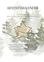 Sternengeflüster - der Adventsmalender: Ein zauberhaftes Mal- und Geschichtenbuch vom 1. Dezember bis zu Heiligabend. Entdecke und gestalte die zauberhafte Weihnachtszeit. (German Edition) 338440940X Book Cover