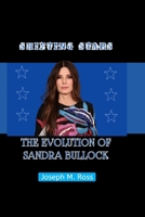SHIFTING STARS: The Evolution of Sandra Bullock B0CFWZFPGY Book Cover