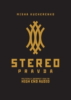 StereoPravda: Politically Incorrect View On High End Audio 5604750220 Book Cover