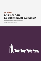 Eclesiología: La doctrina de la Iglesia 1947193422 Book Cover
