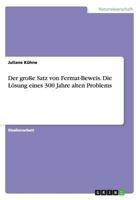 Der große Satz von Fermat-Beweis. Die Lösung eines 300 Jahre alten Problems 3656546746 Book Cover