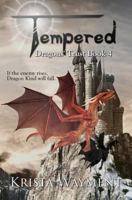 Tempered : Dragons' Trust Book 4 1986546608 Book Cover