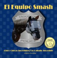 Equipo Smash: Cinco Chicas Increibles; Un Caballo Increible 1941502601 Book Cover