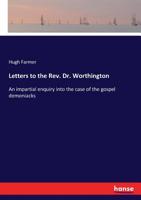 Letters to the Rev. Dr. Worthington 3337281664 Book Cover