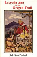 Lucretia Ann on the Oregon Trail 0870043609 Book Cover