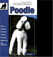 The Guide to Owning a Poodle (Re Dog) 079381863X Book Cover