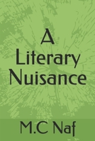 A Literary Nuisance 1547043539 Book Cover