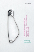Transnational Commercial Surrogacy and the (Un)Making of Kin in India 0199474362 Book Cover