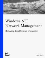 Windows NT Network Management Reducing Total Cost of Ownership 1562059467 Book Cover