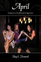 April: Confusion in the Aftermath of Aggression 1449038867 Book Cover