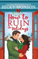 How to Ruin the Holidays B09LGQSK14 Book Cover