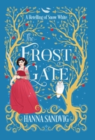 The Frost Gate: A Retelling of Snow White (Faerie Tale Romances) 1778022979 Book Cover