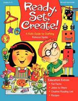 Ready, Set, Create!: A Kid's Guide to Crafting 1596474254 Book Cover