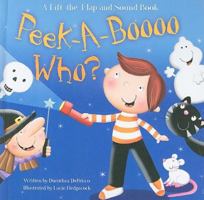 Bendon Publishing Peek-A-Boooo Who? A Lift-The-Flap and Sound Book 1581179529 Book Cover