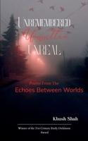 Unremembered, Unwritten, Unreal B0FGK2KCVD Book Cover