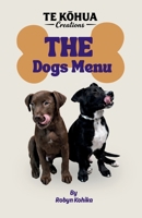The Dogs Menu: Because yor Dog Deserves the best 1067279008 Book Cover