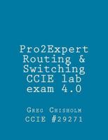 Pro2expert CCIE R&s Lab 4.0 1492797308 Book Cover