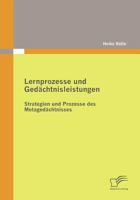 Lernprozesse Und GED Chtnisleistungen: Strategien Und Prozesse Des Metaged Chtnisses 3836689685 Book Cover