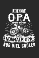 Biker Opa WIe Ein Normaler Opa Nur Viel Cooler: Motorrad  & Opa Notizbuch 6'x9' Punktiert Geschenk für Bike & Fahrer (German Edition) 1657534111 Book Cover