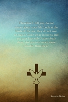 Do Not Worry Sermon Notes Journal: Dove On A Cross B084F7HVBW Book Cover