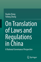 On Translation of Laws and Regulations in China: A National Governance Perspective 9819594057 Book Cover