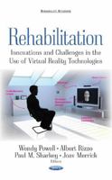 Rehabilitation: Innovations and Challenges in the Use of Virtual Reality Technologies 1536120804 Book Cover