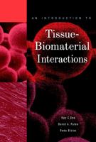 An Introduction to Tissue-Biomaterial Interactions 0471253944 Book Cover