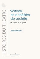 Voltaire et le théâtre de société: Le plaisir et la gloire (French Edition) B0FH1MCXHJ Book Cover