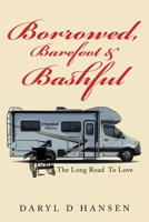 Borrowed, Barefoot & Bashful: The Long Road to Love 1665733594 Book Cover