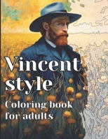 Vincent Style: Coloring book for adults: Stress relieving images that you can color in your own way B0C7JFYR1N Book Cover