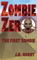 Zombie Zero: The First Zombie 194491692X Book Cover