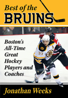 Best of the Bruins: Boston's All-Time Great Hockey Players and Coaches 1476683972 Book Cover