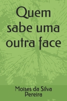 Quem sabe uma outra face (Portuguese Edition) B0DY5J3YN7 Book Cover