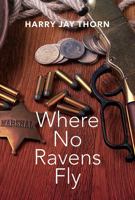 Where No Ravens Fly 1444846701 Book Cover