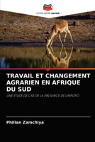 TRAVAIL ET CHANGEMENT AGRARIEN EN AFRIQUE DU SUD: UNE ÉTUDE DE CAS DE LA PROVINCE DE LIMPOPO 6202996358 Book Cover