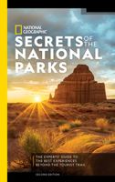 National Geographic Secrets of the National Parks: The Experts' Guide to the Best Experiences Beyond the Tourist Trail 1426210159 Book Cover