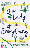 Our Lady of Everything 172138989X Book Cover