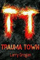 Trauma Town 129174732X Book Cover