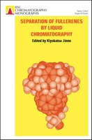 Separation of Fullerenes by Liquid Chromatography (Chromatography Monographs) 0854045201 Book Cover