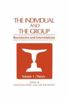 The Individual and the Group: Boundaries and Interrelations, Vol. 1 Theory 1461592410 Book Cover