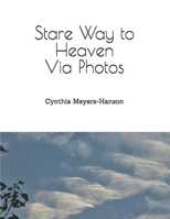 Stare Way to Heaven Via Photos B08CWM8T89 Book Cover