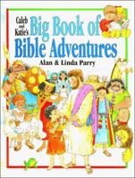 Caleb and Katie's Big Book of Bible Adventures 0849909821 Book Cover