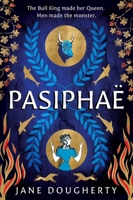 Pasiphae: An Incredible Feminist Retelling of a Woman Wronged by Myth 1917163290 Book Cover