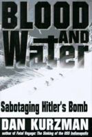 Blood and Water: Sabotaging Hitler's Bomb 0805032061 Book Cover