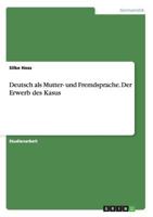 Deutsch als Mutter- und Fremdsprache. Der Erwerb des Kasus 3656713421 Book Cover