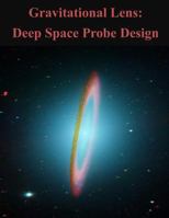 Gravitational Lens: Deep Space Probe Design 150304050X Book Cover