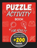 Ultimate Adult Brain Challenge: Puzzle Activity Book for Adults and Seniors, Featuring Over 30 Different Types of Games to Sharpen Your Mind and Enhan B0CRRRC4YG Book Cover