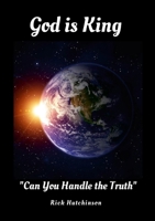 God is King: Can You Handle the Truth 1257628674 Book Cover
